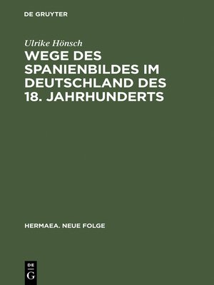 cover image of Wege des Spanienbildes im Deutschland des 18. Jahrhunderts